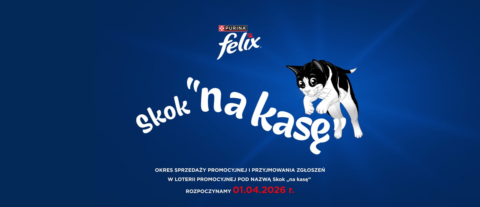 OKRES SPRZEDAŻY PROMOCYJNEJ I PRZYJMOWANIA ZGŁOSZEŃ W LOTERII PROMOCYJNEJ POD NAZWĄ Skok „na kasę” ROZPOCZYNAMY 01.04.2026 r.